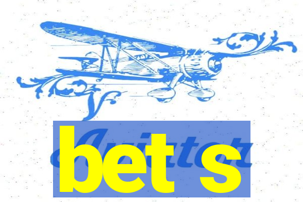 bet s
